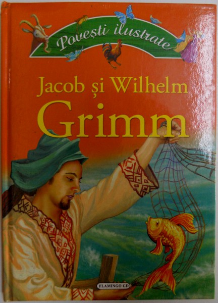 POVESTI ILUSTRATE  - JACOB SI WILHELM GRIMM de ANNA SOJKA , ilustratii de ALEKSANDER KARCZ , 2011 , MICI DEFECTE LA COTOR