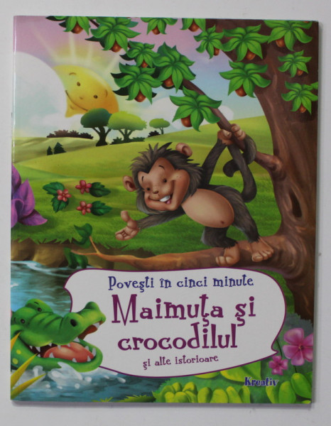 POVESTI IN CINCI MINUTE - MAIMUTA SI CROCODILUL SI ALTE ISTORIOARE , 2015