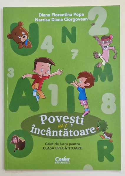 POVESTI INCANTATOARE , VOLUMUL I , CAIET DE LUCRU PENTRU CLASA PREGATITOARE  de  DIANA FLORENTINA POPA  si NARCISA DIANA CIORGOVEAN , 2024