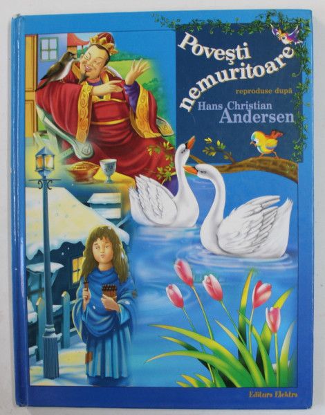 POVESTI NEMURITOARE , reproduse dupa HANS CHRISTIAN ANDERSEN , 2005