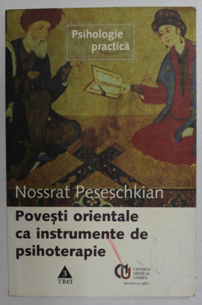 POVESTI ORIENTALE CA INSTRUMENTE DE PSIHOTERAPIE de NOSSRAT PESESCHKIAN , 2005 *PREZINTA SUBLINIERI CU EVIDENTIATORUL