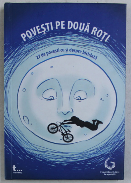 POVESTI PE DOUA ROTI , 27 DE POVESTI CU SI DESPRE BICICLETA , 2013