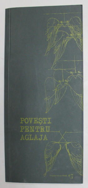 POVESTI PENTRU AGLAJA , AGLAJA VETERANYI , O SCRIITOARE PENTRU POSTERITATE,  volum conceput si ingrijit de SORINA JECZA - IANOVICI , 2004