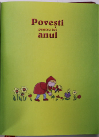 POVESTI PENTRU TOT ANUL de MARIO SALA GALLINI ...STEFANO SIBELLA , desene de ANNA MARIA CURTI ...GIULIANO BARTOLI , 2010