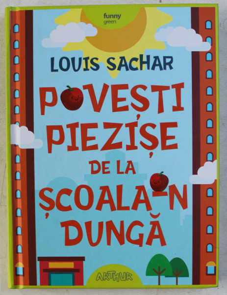 POVESTI PIEZISE DE LA SCOALA  - N DUNGA de LOUIS SACHAR  , ilustratii de PETER ALLEN , 2018