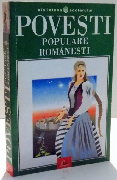 POVESTI POPULARE ROMANESTI , EDITIA A II A , 2003