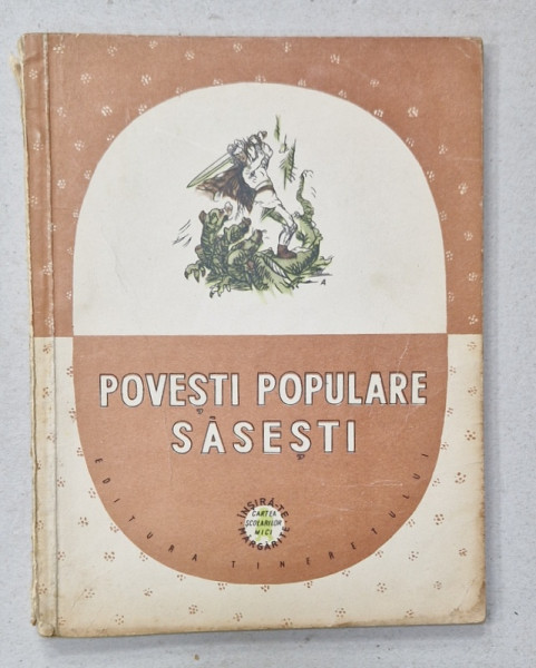 POVESTI POPULARE SASESTI ( DIN TRANSILVANIA  ) , ilustratii de ARZ HELMUT si HIENZ KATHRIN , 1956