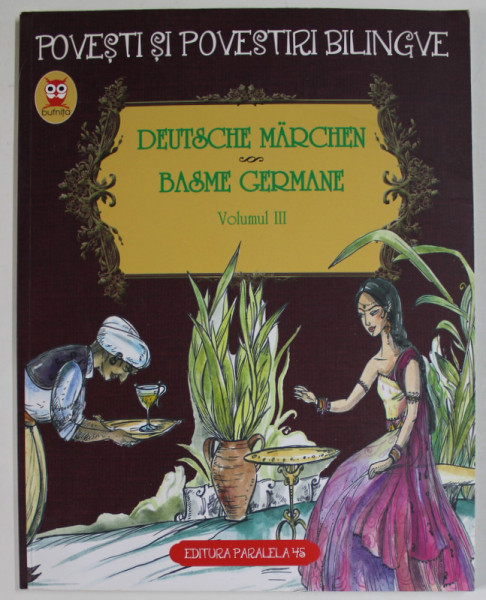 POVESTI SI POVESTIRI BILINGVE , BASME GERMANE , VOLUMUL III , ilustratii de SILVIA MITREA , 2016  *EDITIE BILINGVA