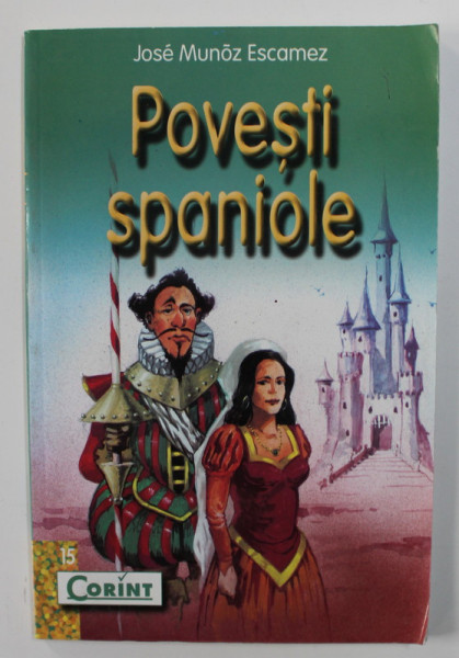 POVESTI SPANIOLE de JOSE MUNOZ ESCAMEZ , ilustratii de SIMONE GODQUIN , 2003