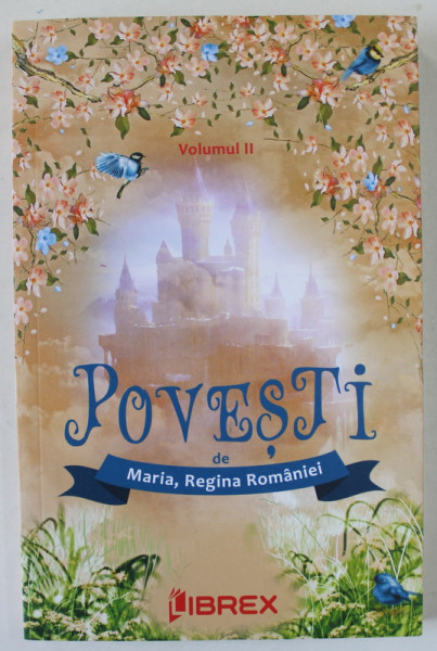 POVESTI , VOLUMUL II de MARIA , REGINA ROMANIEI , 2023