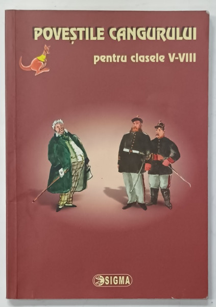 POVESTILE CANGURULUI , PENTRU CLASELE V - VIII ,  ( EDITIILE 2009 -2011 )  , APARUTA 2012