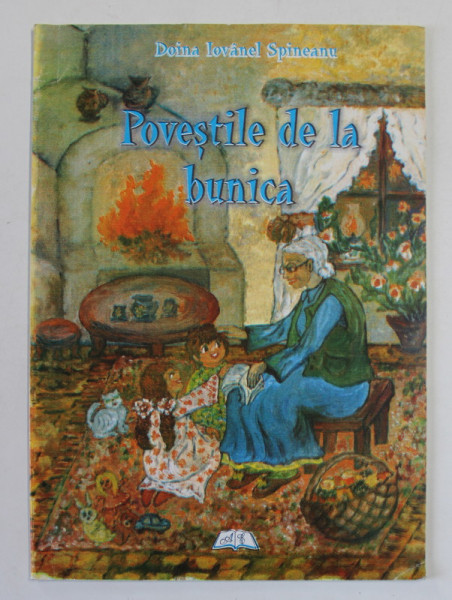 POVESTILE DE LA BUNICA , text si ilustratii de DOINA IOVANEL SPINEANU , 2006