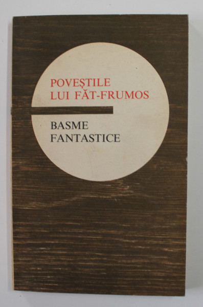 POVESTILE LUI FAT - FRUMOS - BASME FANTASTICE , 1974 * PREZINTA SUBLINIERI