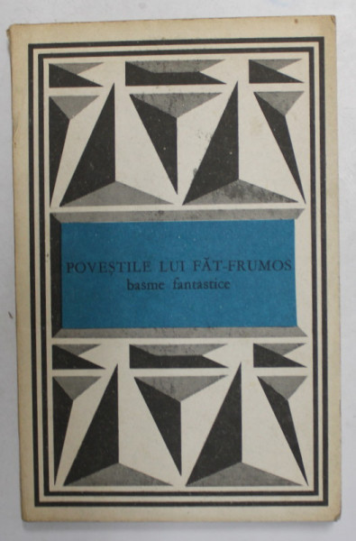 POVESTILE LUI FAT - FRUMOS - BASME FANTASTICE , editie de IOAN SERB , 1982