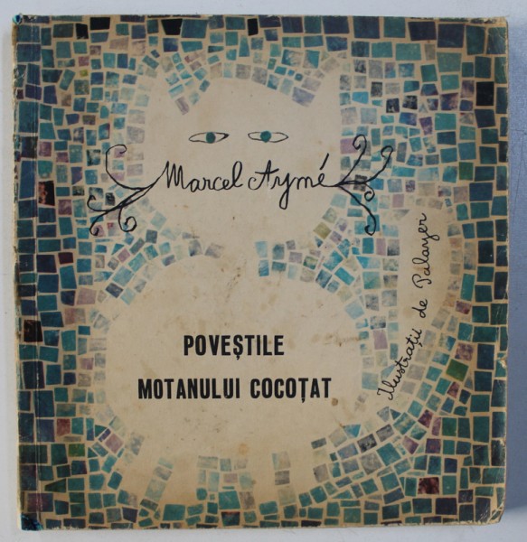 POVESTILE MOTANULUI COCOTAT de MARCEL AYME , ilustratii de PALAYER , 1967