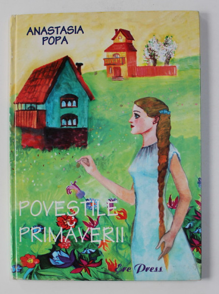 POVESTILE PRIMAVERII de ANASTASIA POPA , 2007