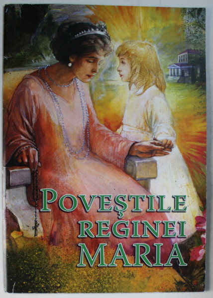 POVESTILE REGINEI MARIA , ilustratii de DETELINA DIMOVA , editor SABAZIUS MEZENA