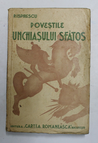 POVESTILE UNCHIASULUI SFATOS de PETRE ISPIRESCU , 1937