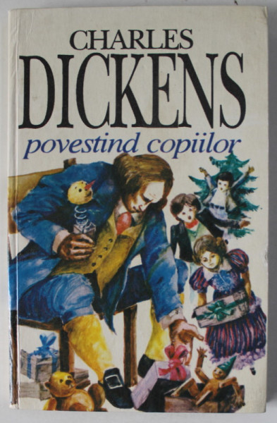 POVESTIND COPIILOR de CHARLES DICKENS , ilustratii de JOHN LEECH ..FRANK STONE , 1995