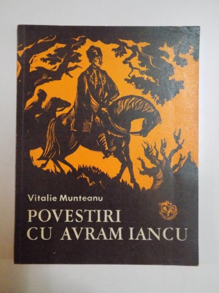 POVESTIRI CU AVRAM IANCU de VITALIE MUNTEANU , 1975 *COTOR UZAT