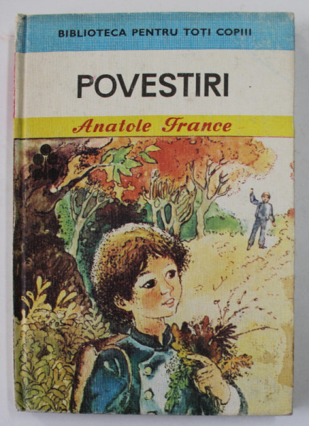 POVESTIRI de ANATOLE FRANCE , ilustratii de DANIELA DRAVAT VOICULESCU , 1981