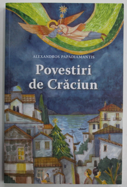 POVESTIRI DE CRACIUN de ALEXANDROS PAPADIAMANTIS , ANII' 2000