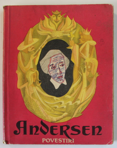 POVESTIRI de HANS CHRISTIAN ANDERSEN , ILUSTRATII de PETRE VULCANESCU  , 1968 *PREZINTA PAGINI COLORATE