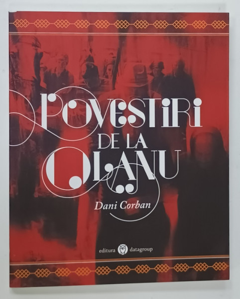 POVESTIRI DE LA OLANU de DANI CORBAN , 2013