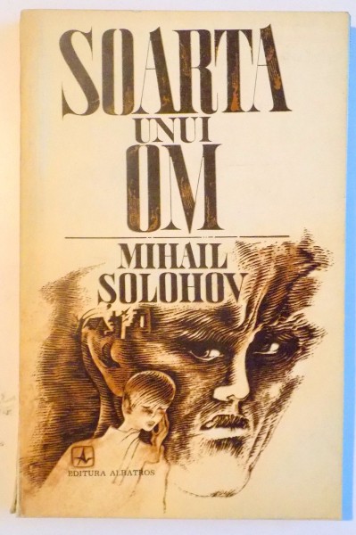 POVESTIRI DE PE DON / SOARTA UNUI OM de MIHAIL SOLOHOV , 1972