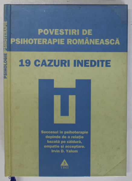 POVESTIRI DE PSIHOTERAPIE ROMANEASCA , 19 CAZURI INEDITE , COORDONAREA VOLUMULUI de VASILE DEM. ZAMFIRESCU , 2009 , EDITIE CARTONATA