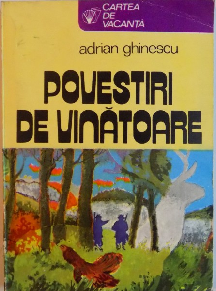 POVESTIRI DE VANATOARE de ADRIAN GHINESCU, 1980