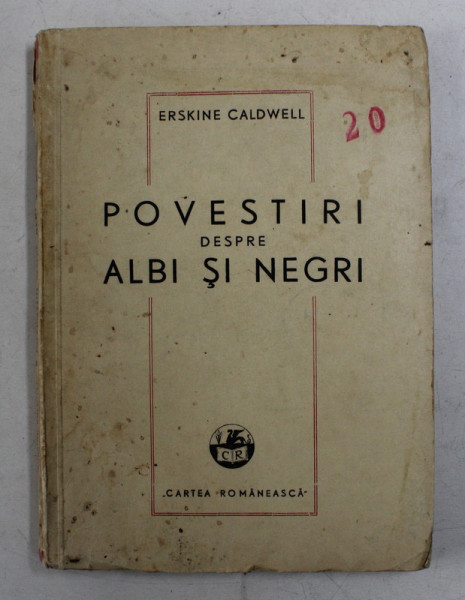 POVESTIRI DESPRE ALBI SI NEGRI de ERSKINE CALDWELL , 1948