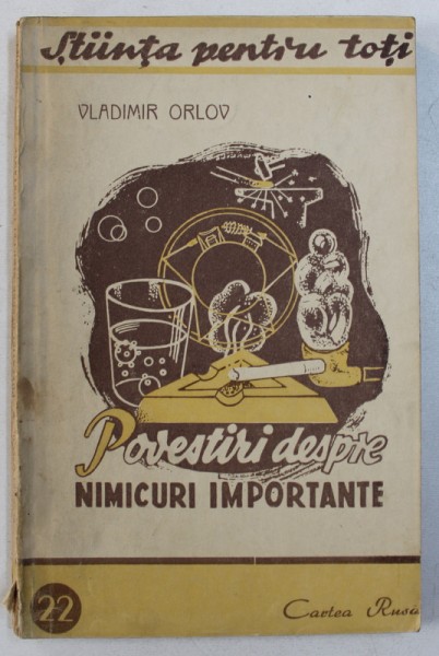 POVESTIRI DESPRE NIMICURI IMPORTANTE de VLADIMIR ORLOV , 1947