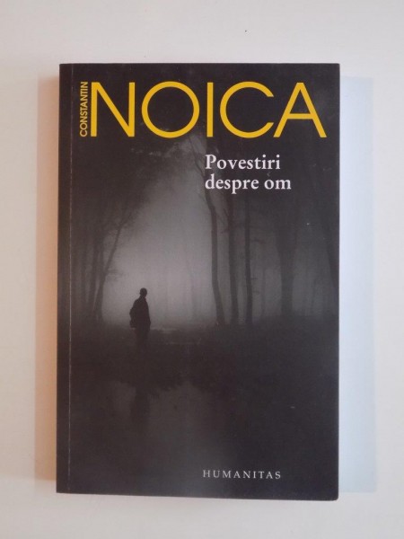 POVESTIRI DESPRE OM de CONSTANTIN NOICA 2013