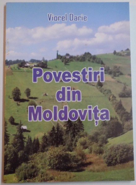 POVESTIRI DIN MOLDOVITA de VIOREL DARIE , 2013