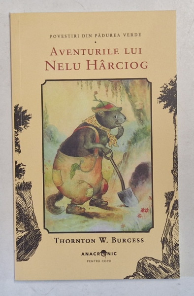 POVESTIRI DIN PADUREA VERDE , AVENTURILE LUI NELU HARCIOG de THORNTON W. BURGESS , 2025
