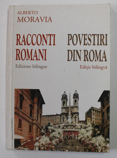 POVESTIRI DIN ROMA / RACCONTI ROMANI de ALBERTO MORAVIA , EDITIE BILINGVA ROMANA - ITALIANA  , 2001