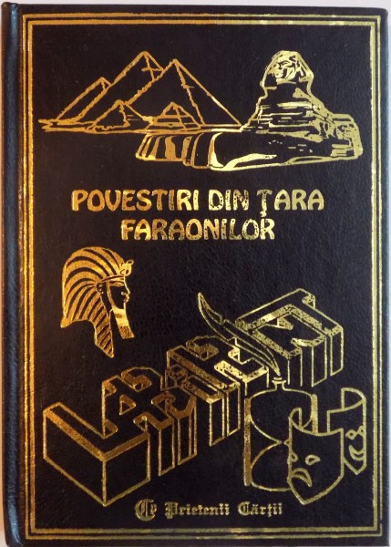 POVESTIRI DIN TARA FARAONILOR REPOVESTITE de CONSTANTIN IONESCU BOERU , 1998