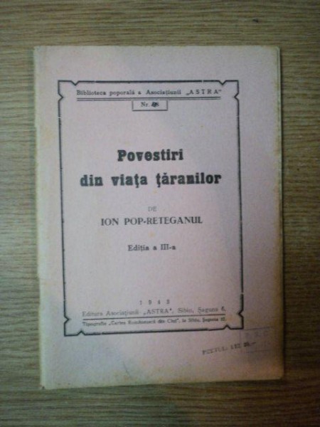 POVESTIRI DIN VIATA TARANILOR de ION POP RETEGANUL, EDITIA A III A, SIBIU 1943