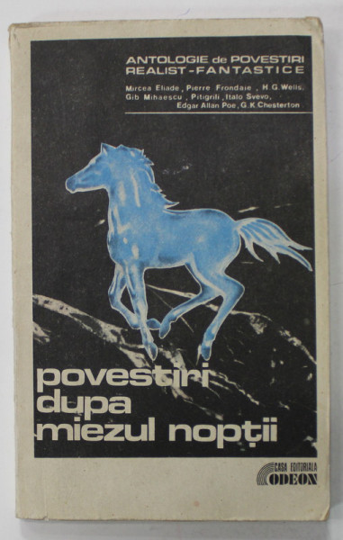 POVESTIRI DUPA  MIEZUL NOPTII , ANTOLOGIE DE POVESTIRI REALIST - FANTASTICE , editie ingrijita de DINU TEODOR CONSTANTINESCU , 1991