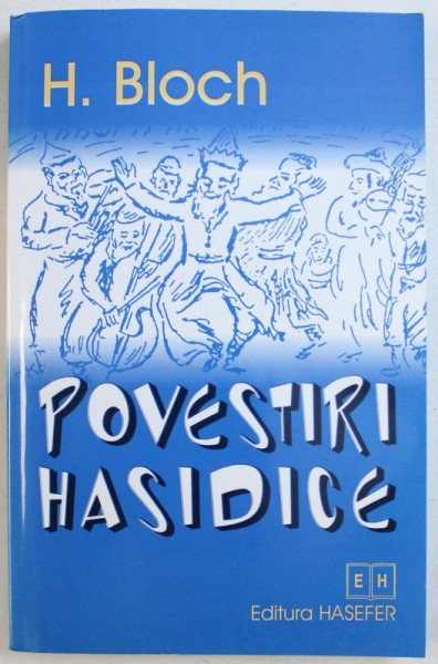 POVESTIRI HASIDICE de H. BLOCH , 2002