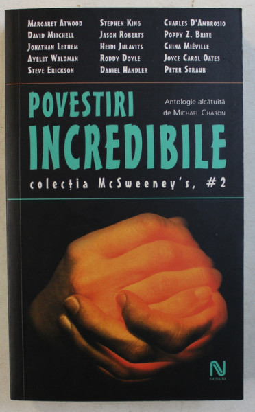 POVESTIRI INCREDIBILE de MARGARET ATWOOD , STEPHEN KING , PETER STRAUB , ANTOLOGIE ALCATUITA de MICHAEL CHABON , 2006