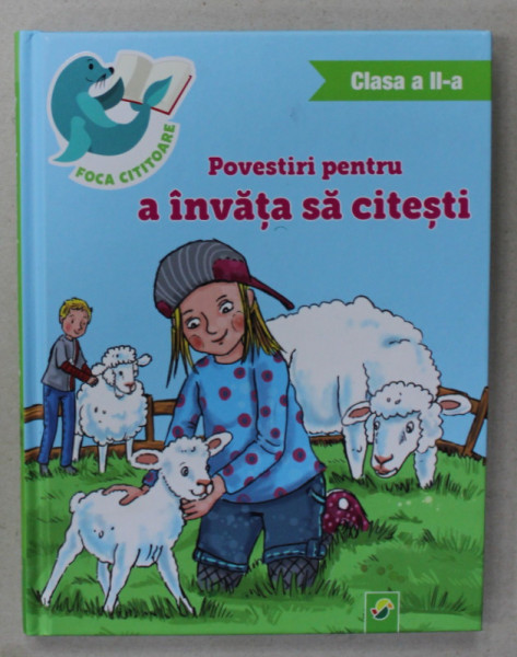 POVESTIRI PENTRU A INVATA SA CITESTI , CLASA A - II -A , FOCA CITITOARE , ANII '2000