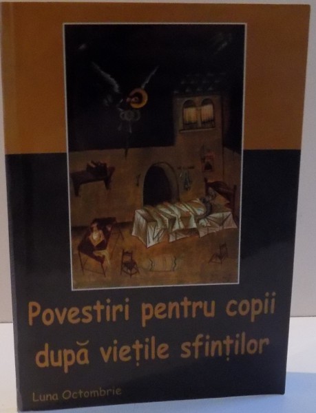 POVESTIRI PENTRU COPII DUPA VIETILE SFINTILOR , LUNA OCTOMBRIE de SILVIA TINA BUSUIOC , 2000