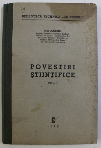 POVESTIRI STIINTIFICE - CONFERINTE SI ARTICOLE DE POPULARIZAREA STIINTELOR VOL. II de ION IONESCU , 1942