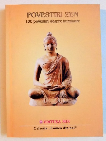 POVESTIRI ZEN , 100 POVESTIRI DESPRE ILUMINARE , 2001