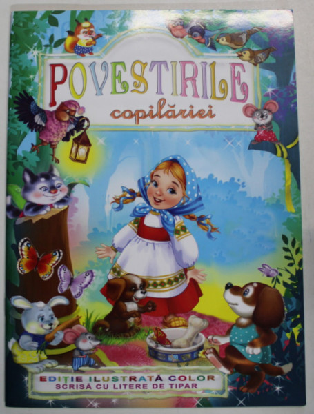 POVESTIRILE COPILARIEI , EDITIE ILUSTRATA COLOR , SCRISA CU LITERE DE TIPAR , editie de ALEXANDRU ANDREI , ilustratii de ILEANA CEAUSU - PANDELE , ANII  '2000