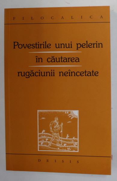 POVESTIRILE UNUI PELERIN IN CAUTAREA RUGACIUNII NEINCETATE , 2001