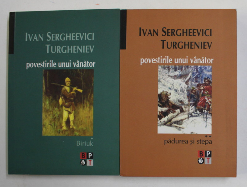 POVESTIRILE UNUI VANATOR de IVAN SERGHEEVICI TURGHENIEV , VOLUMELE I - II , 2007