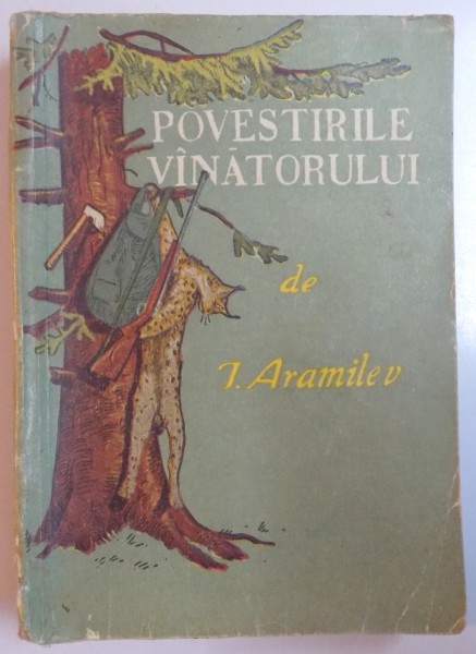 POVESTIRILE VANATORULUI de IVAN ARAMILEV , 1956 * MICI DEFECTE LA BLOCUL DE FILE
